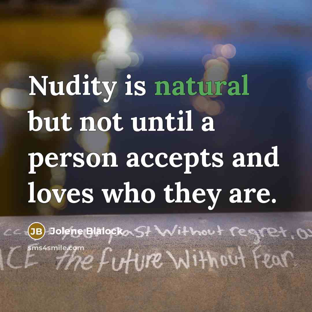 “Nudity is natural but not until a person accepts and…” quote by Jolene Blalock
