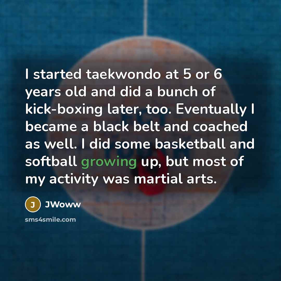 “I started taekwondo at 5 or 6 years old and…” quote by JWoww