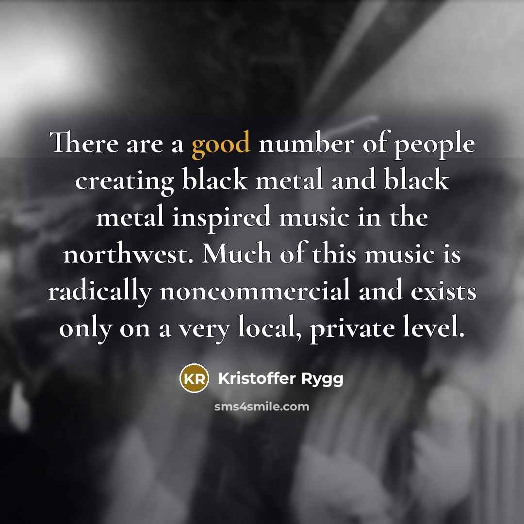 “There are a good number of people creating black metal…” quote by Kristoffer Rygg