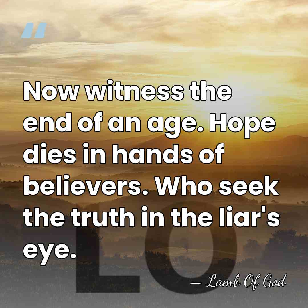 Now witness the end of an age. Hope dies in hands of&hellip; - Lamb Of God