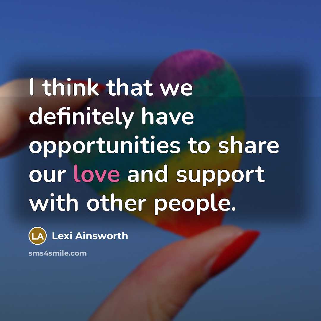 “I think that we definitely have opportunities to share our…” quote by Lexi Ainsworth