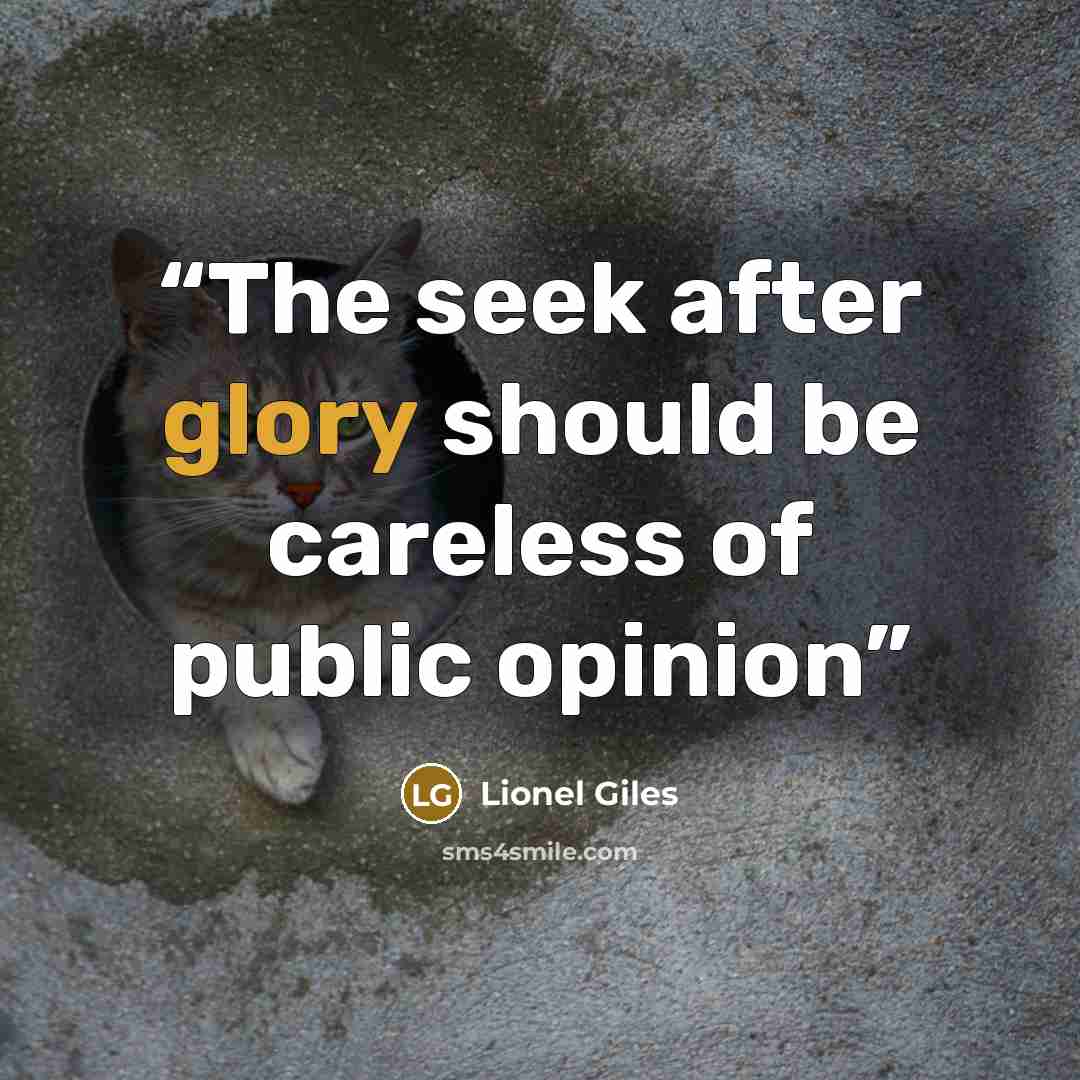 “The seek after glory should be careless of public opinion” quote by Lionel Giles
