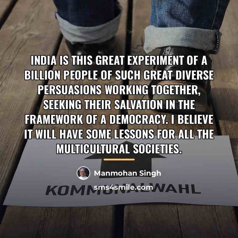 “India is this great experiment of a billion people of…” quote by Manmohan Singh