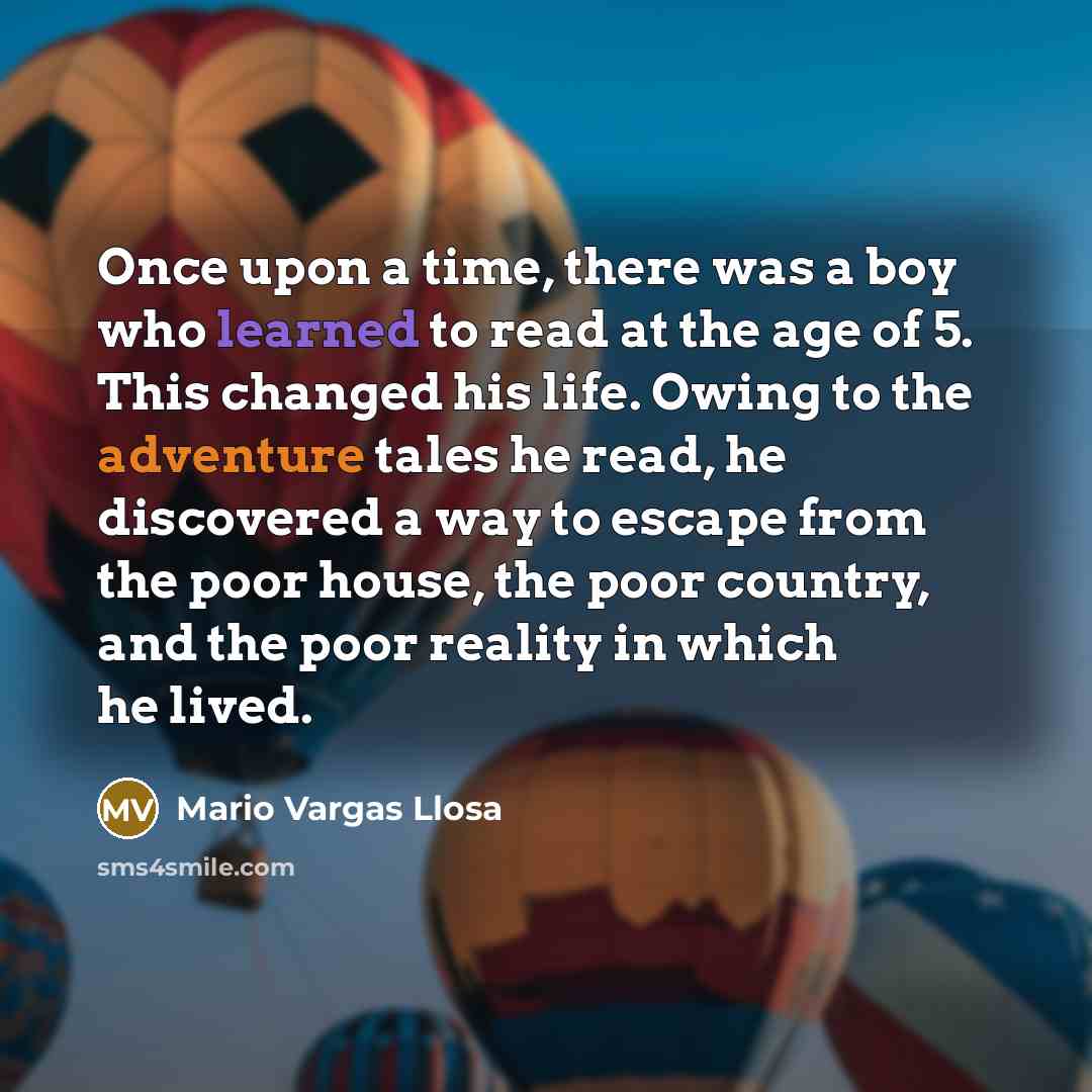 “Once upon a time, there was a boy who learned…” quote by Mario Vargas Llosa