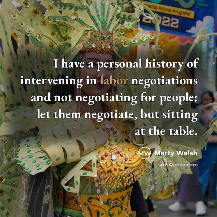 “I have a personal history of intervening in labor negotiations…” quote by Marty Walsh