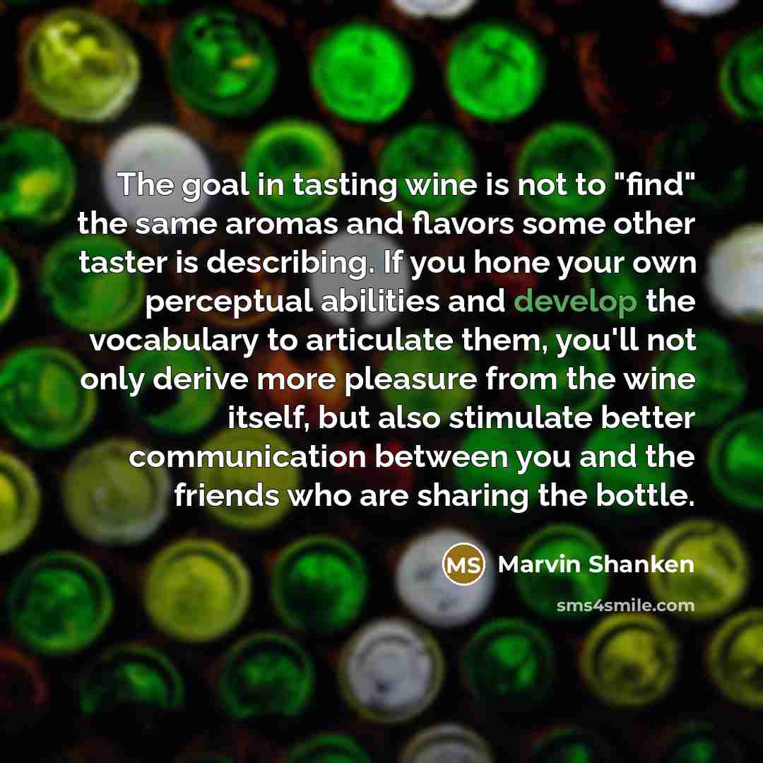 “The goal in tasting wine is not to "find" the…” quote by Marvin Shanken