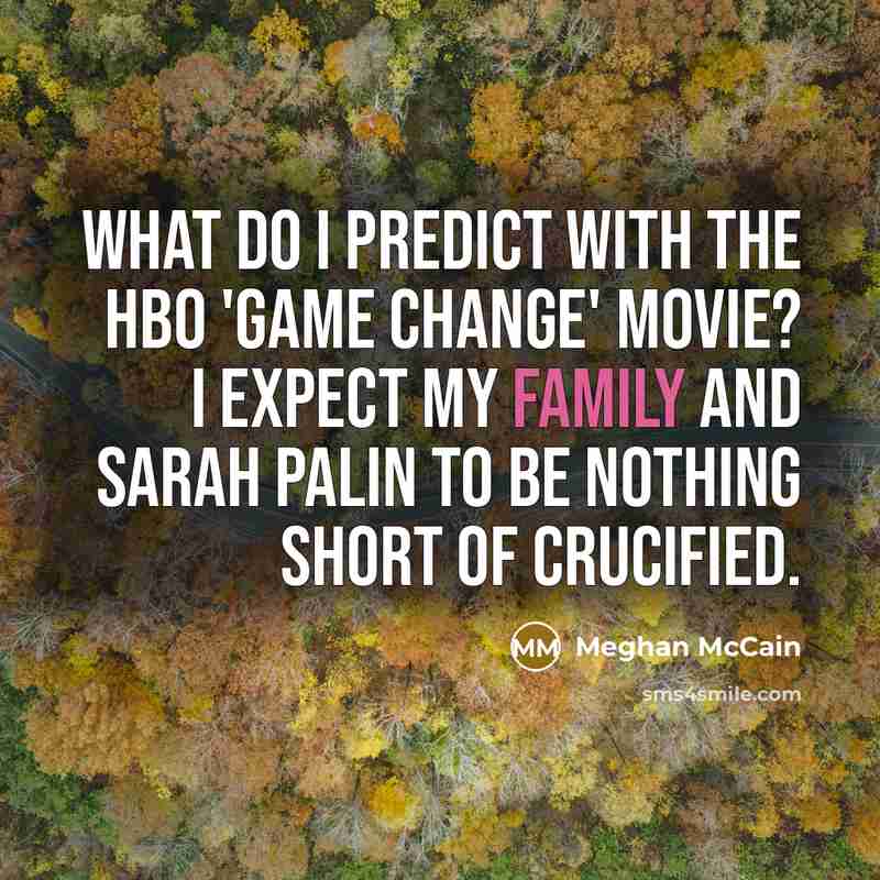 “What do I predict with the HBO 'Game Change' movie?…” quote by Meghan McCain