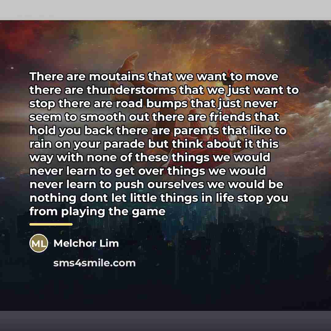 “There are moutains that we want to move there are…” quote by Melchor Lim
