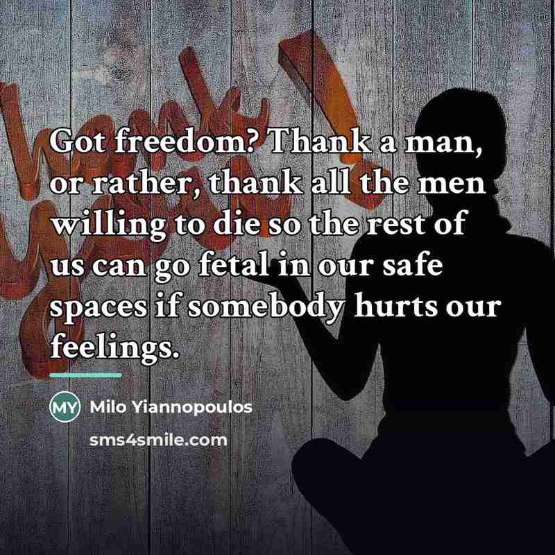 “Got freedom? Thank a man, or rather, thank all the…” quote by Milo Yiannopoulos