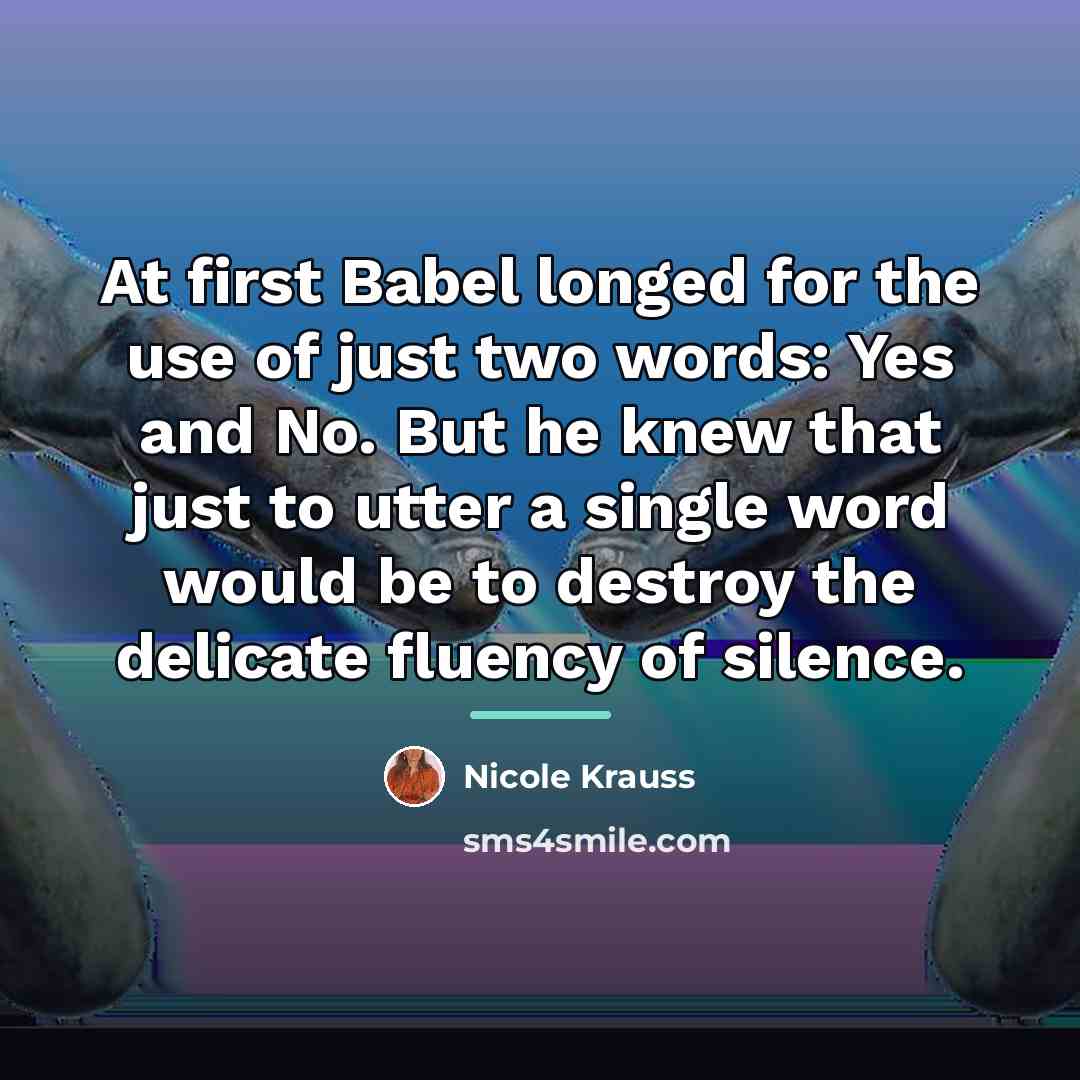 “At first Babel longed for the use of just two…” quote by Nicole Krauss