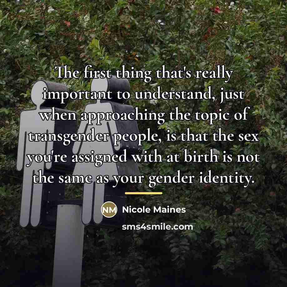 “The first thing that's really important to understand, just when…” quote by Nicole Maines