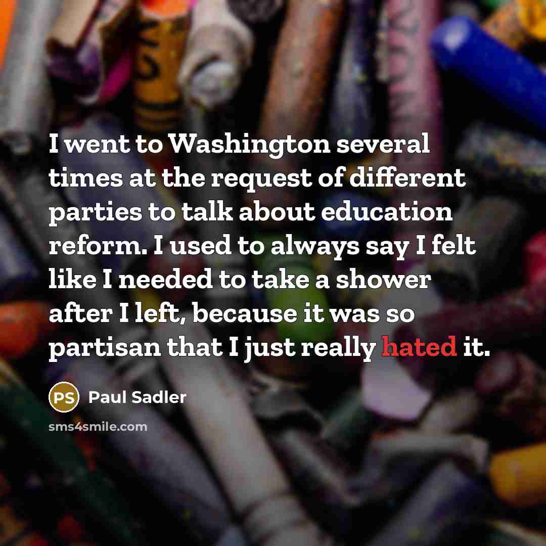 “I went to Washington several times at the request of…” quote by Paul Sadler