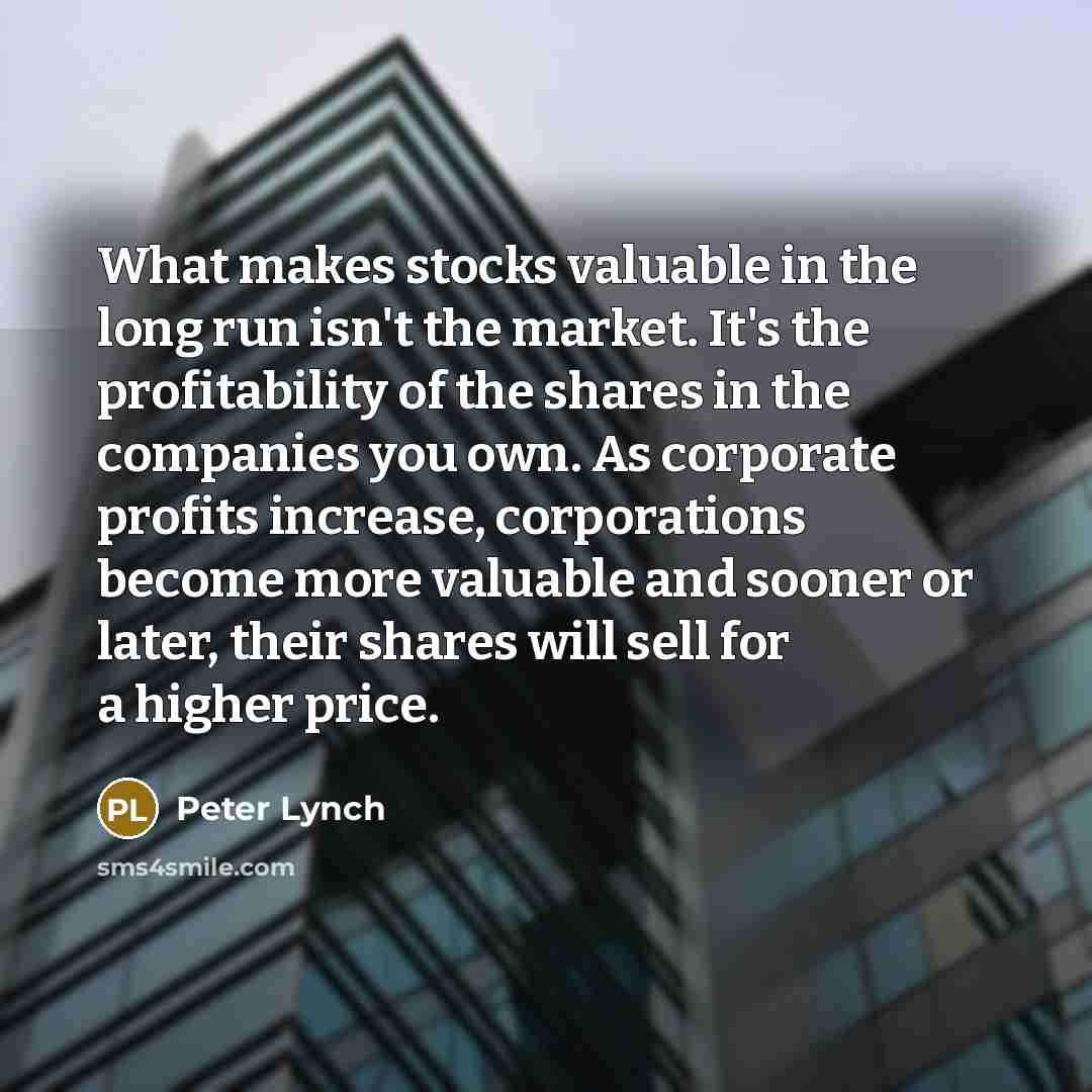 “What makes stocks valuable in the long run isn't the…” quote by Peter Lynch