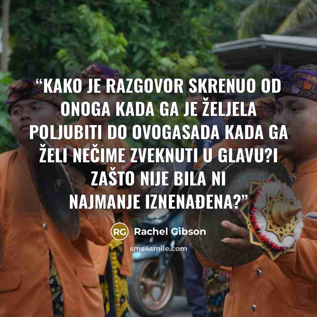 “Kako je razgovor skrenuo od onoga kada ga je željela poljubiti do ovogasada kada ga želi nečime zveknuti u glavu?I zašto nije bila ni najmanje iznenađena?” quote by Rachel Gibson