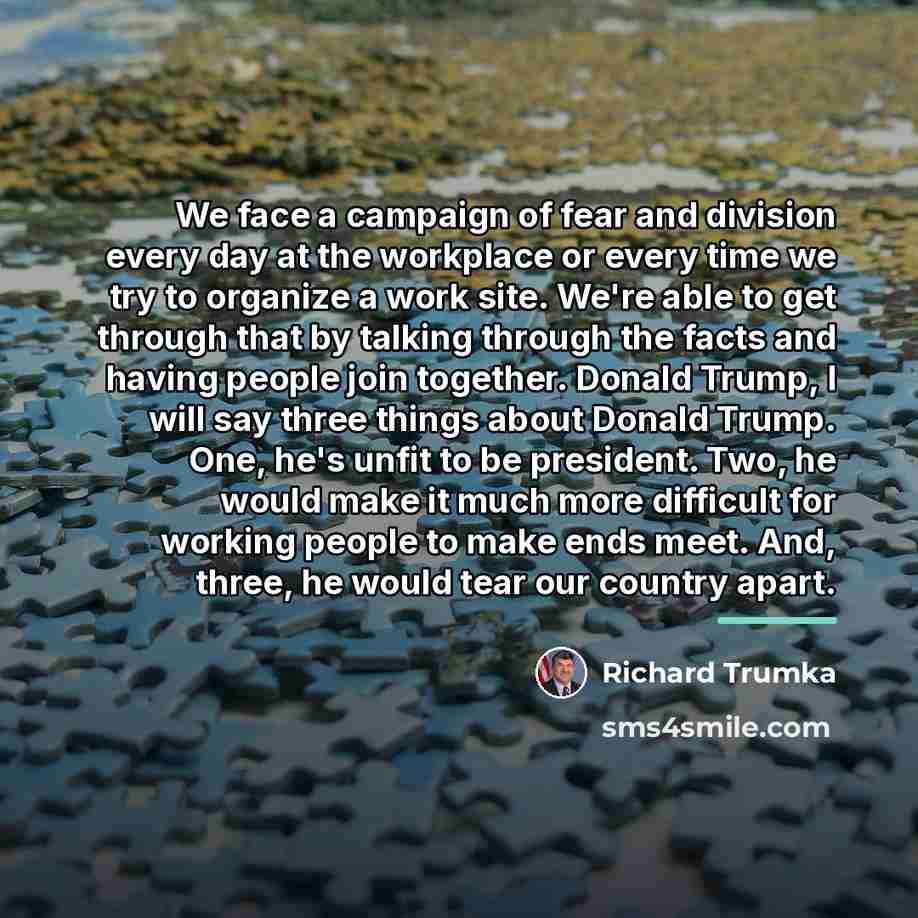 “We face a campaign of fear and division every day…” quote by Richard Trumka