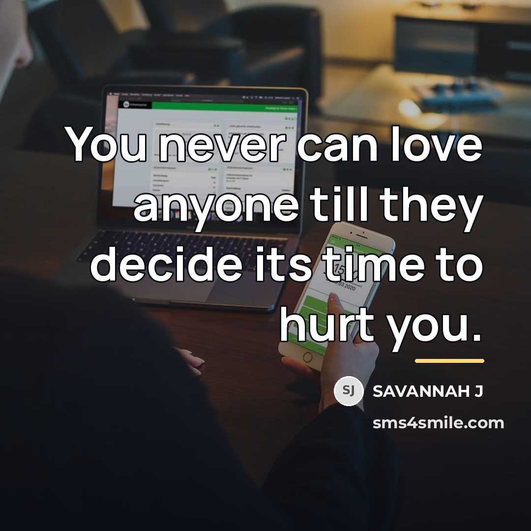 “You never can love anyone till they decide its time…” quote by Savannah J