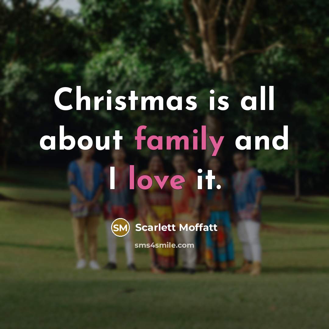 “Christmas is all about family and I love it.…” quote by Scarlett Moffatt