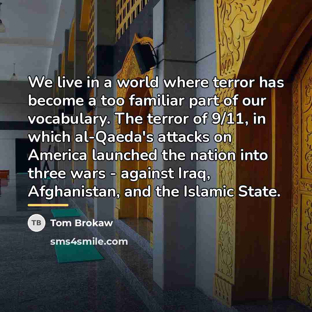 “We live in a world where terror has become a…” quote by Tom Brokaw