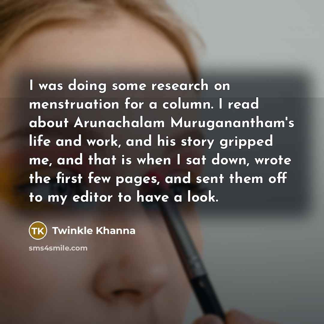 “I was doing some research on menstruation for a column.…” quote by Twinkle Khanna