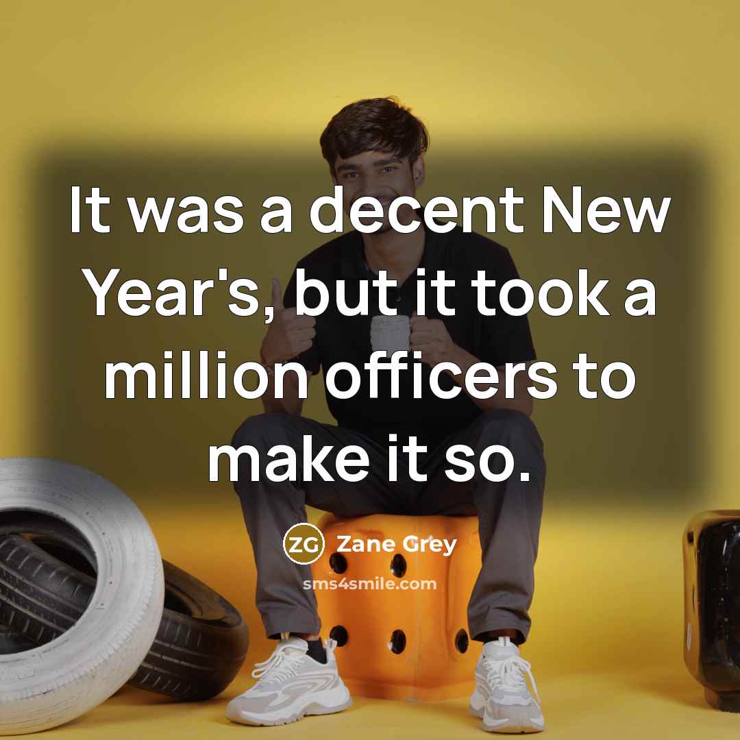 “It was a decent New Year's, but it took a…” quote by Zane Grey