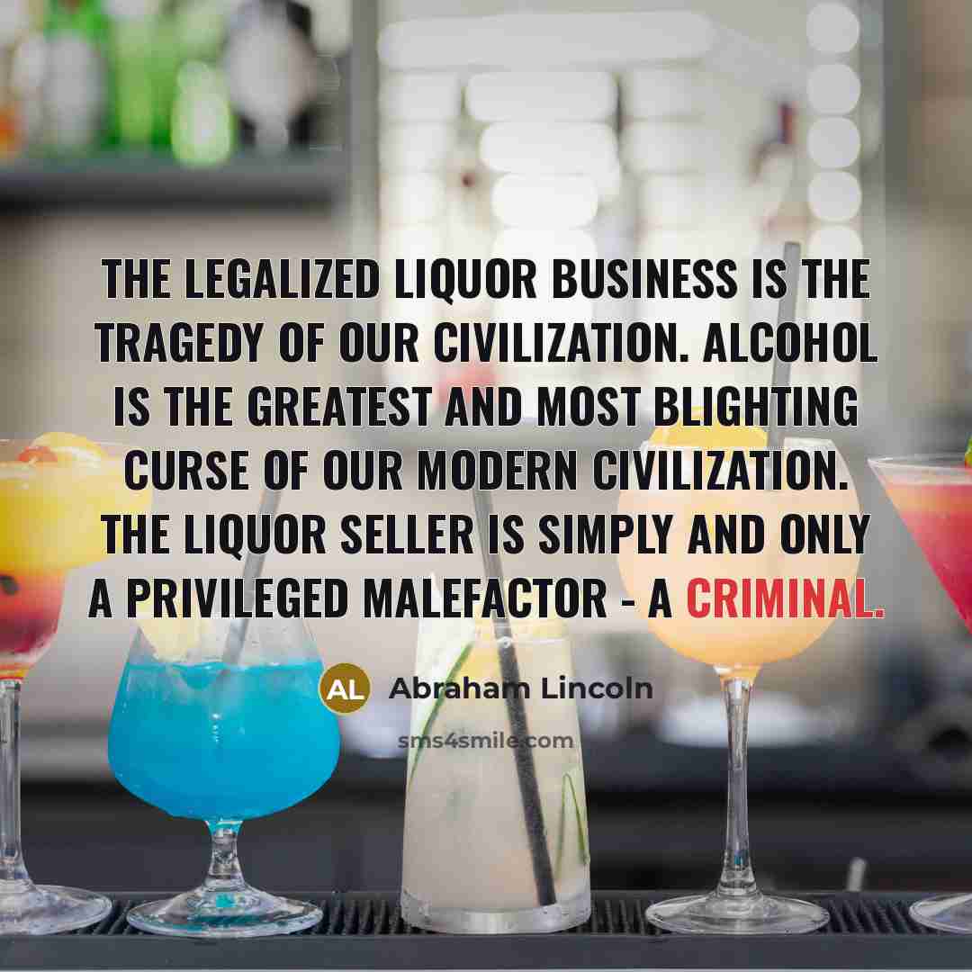 “The legalized liquor business is the tragedy of our civilization.…” quote by Abraham Lincoln