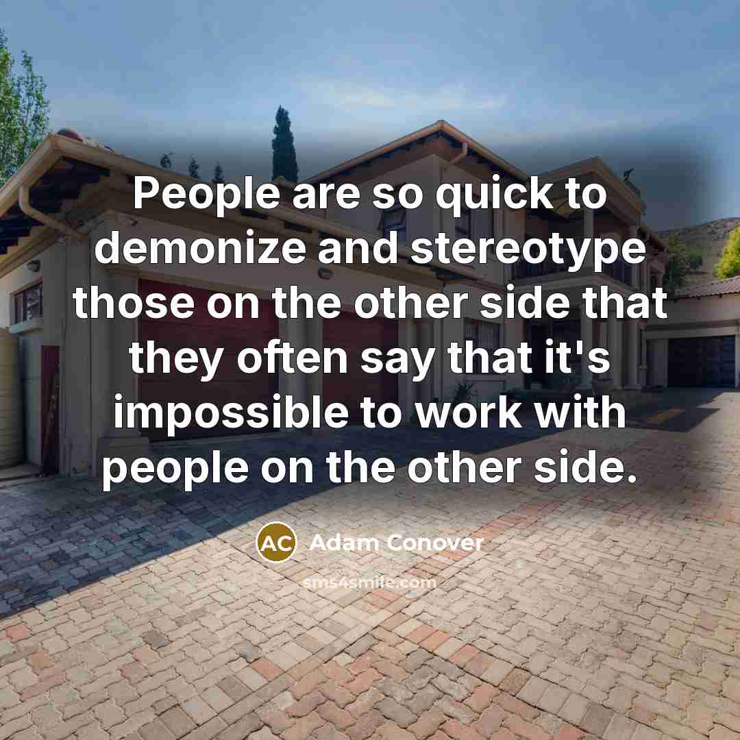 “People are so quick to demonize and stereotype those on…” quote by Adam Conover