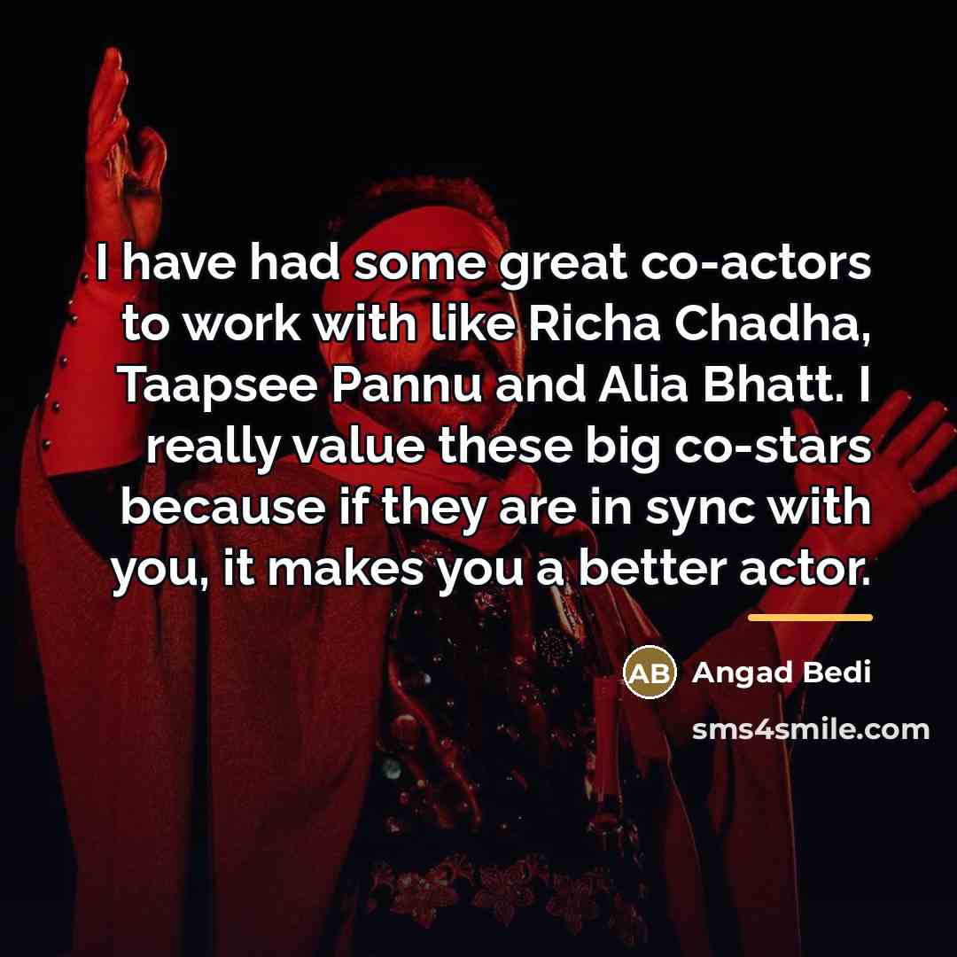 “I have had some great co-actors to work with like…” quote by Angad Bedi