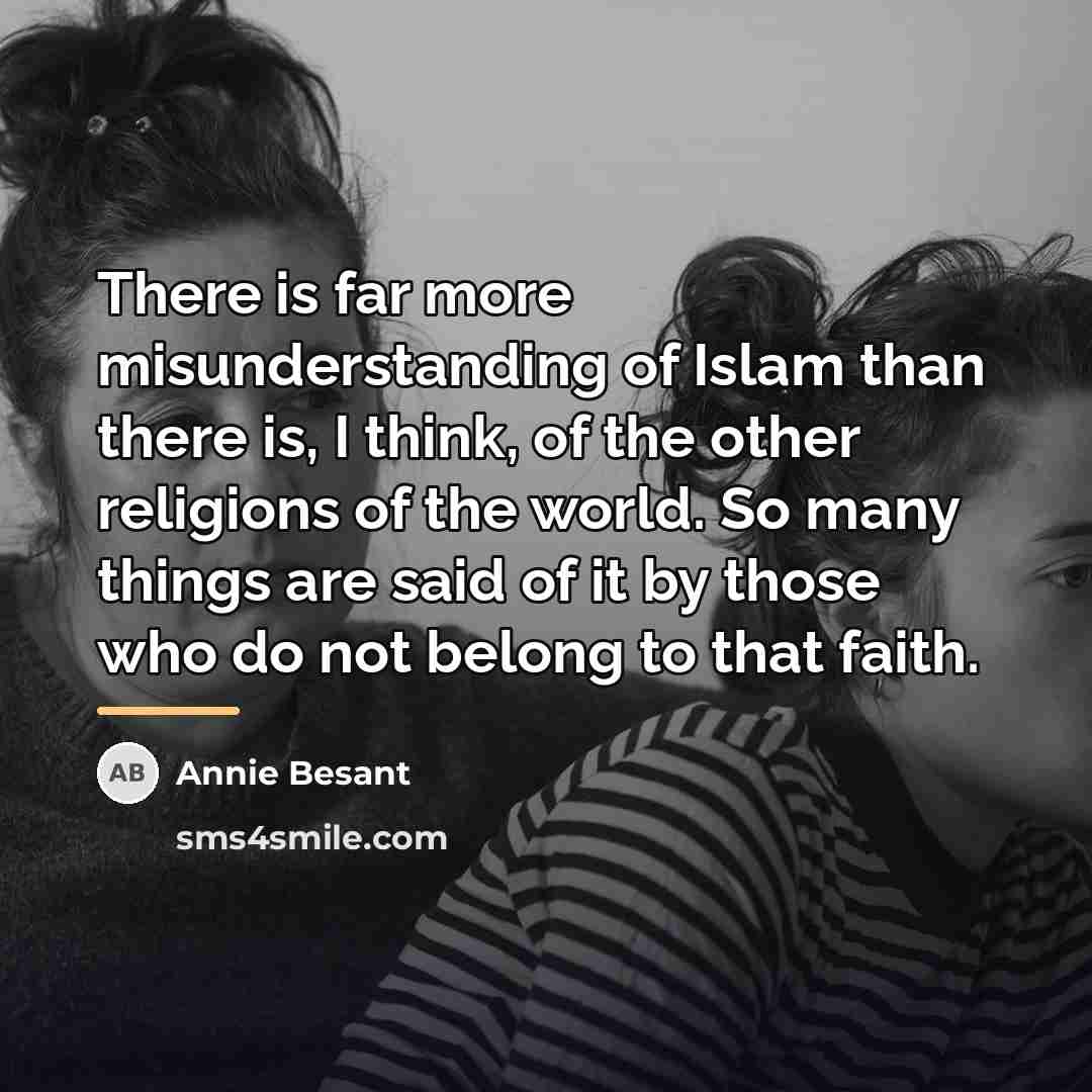 “There is far more misunderstanding of Islam than there is,…” quote by Annie Besant