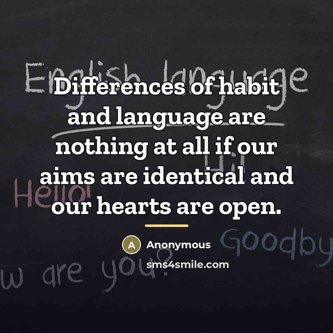 “Differences of habit and language are nothing at all if…” quote by Anonymous
