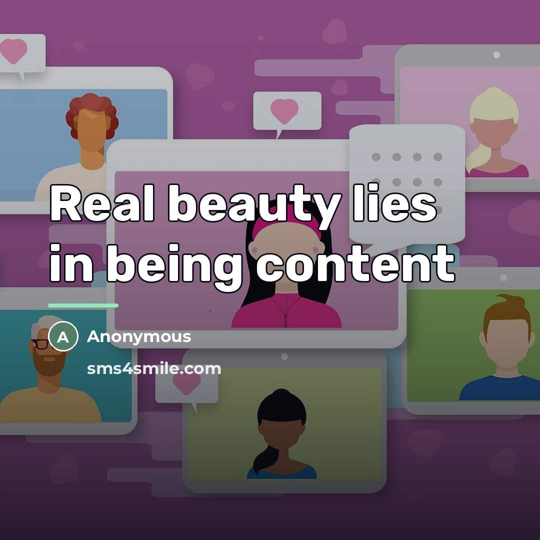 “Real beauty lies in being content…” quote by Anonymous