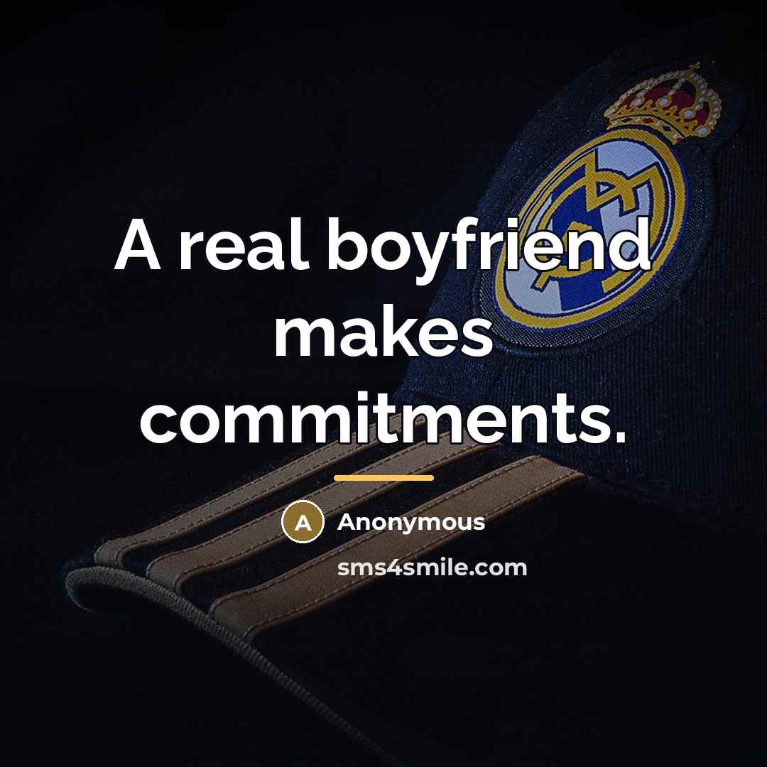 “A real boyfriend makes commitments.…” quote by Anonymous
