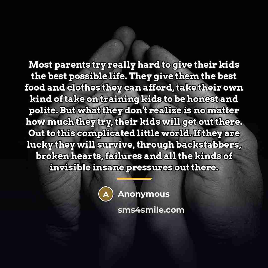 “Most parents try really hard to give their kids the…” quote by Anonymous