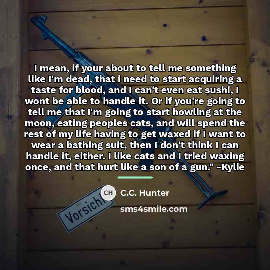 “I mean, if your about to tell me something like…” quote by C.C. Hunter