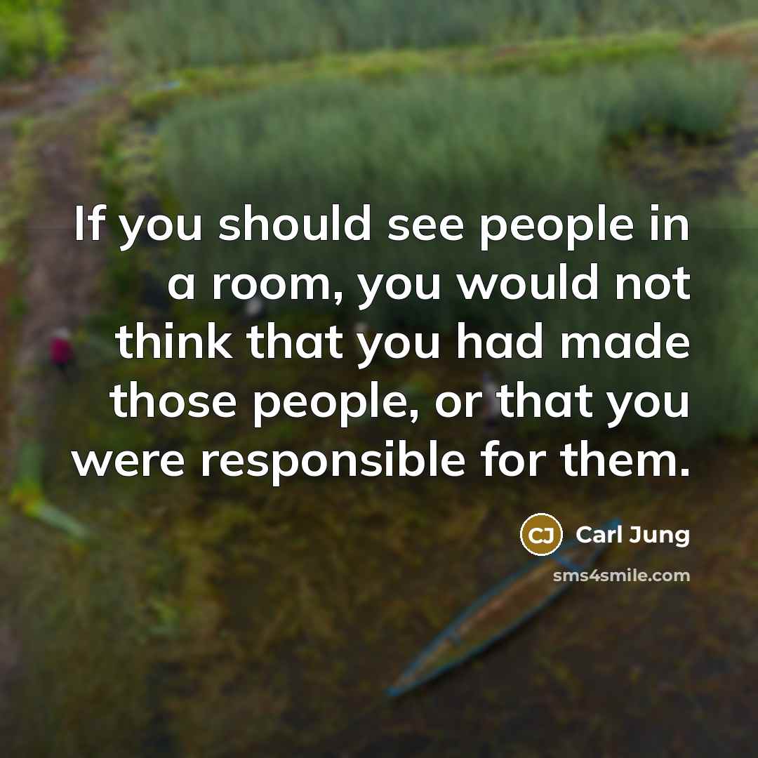 “If you should see people in a room, you would…” quote by Carl Jung