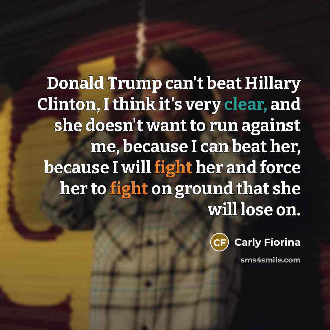“Donald Trump can't beat Hillary Clinton, I think it's very…” quote by Carly Fiorina