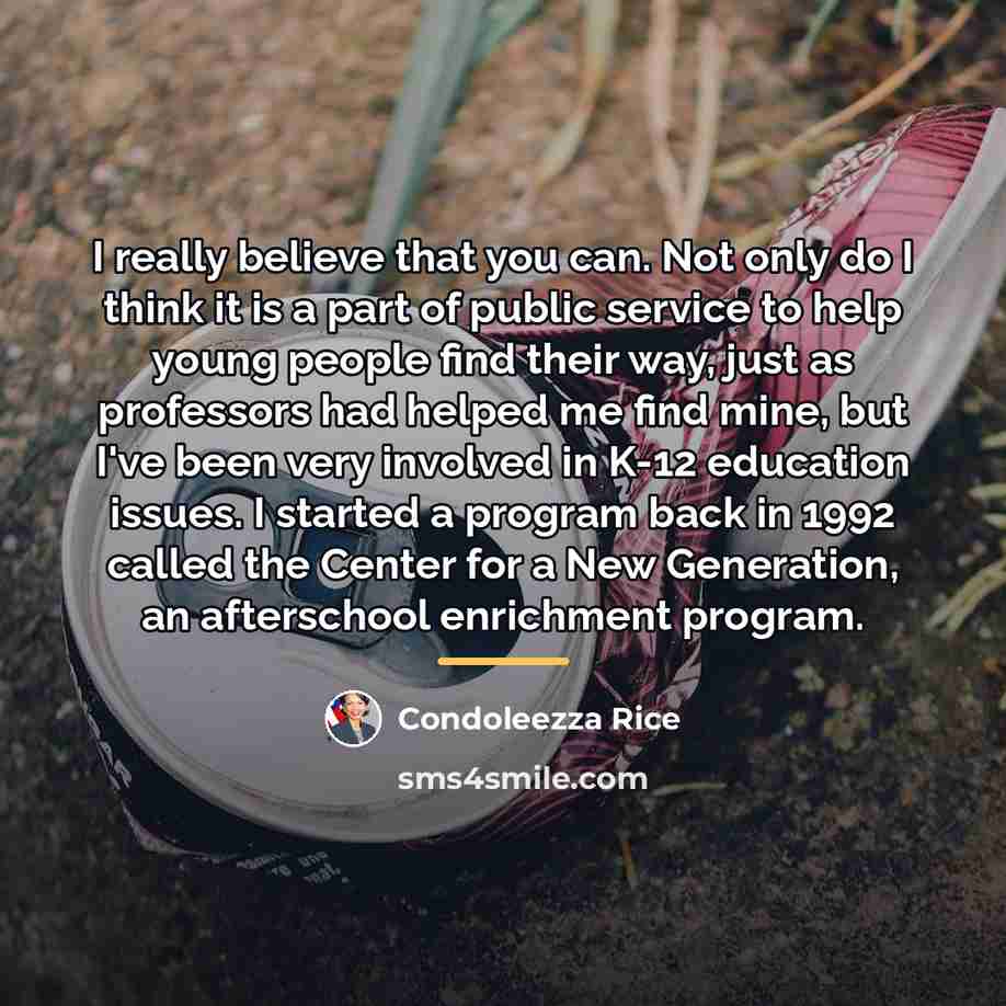 “I really believe that you can. Not only do I…” quote by Condoleezza Rice