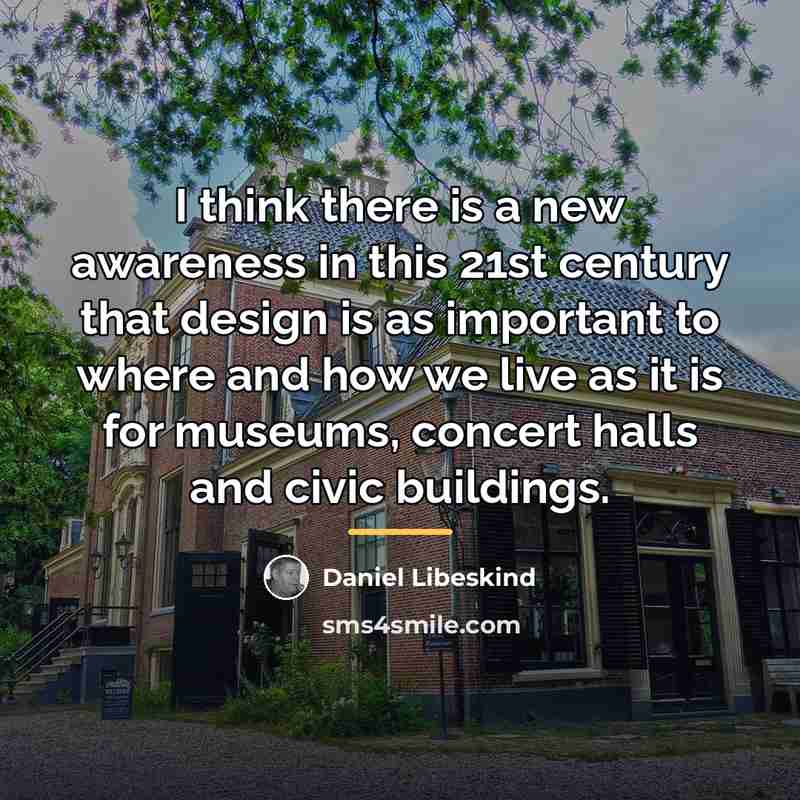 “I think there is a new awareness in this 21st…” quote by Daniel Libeskind
