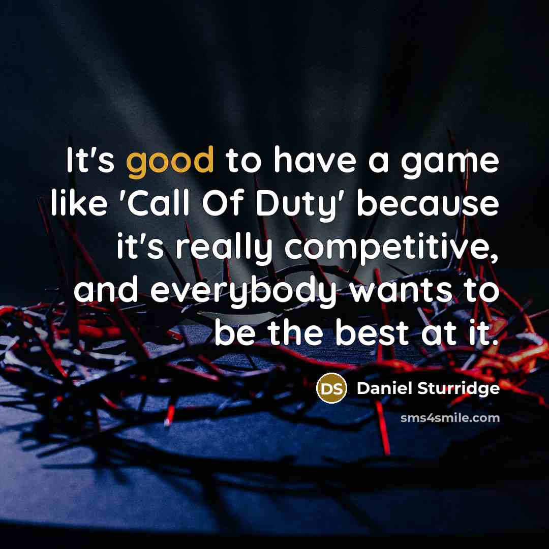 “It's good to have a game like 'Call Of Duty'…” quote by Daniel Sturridge