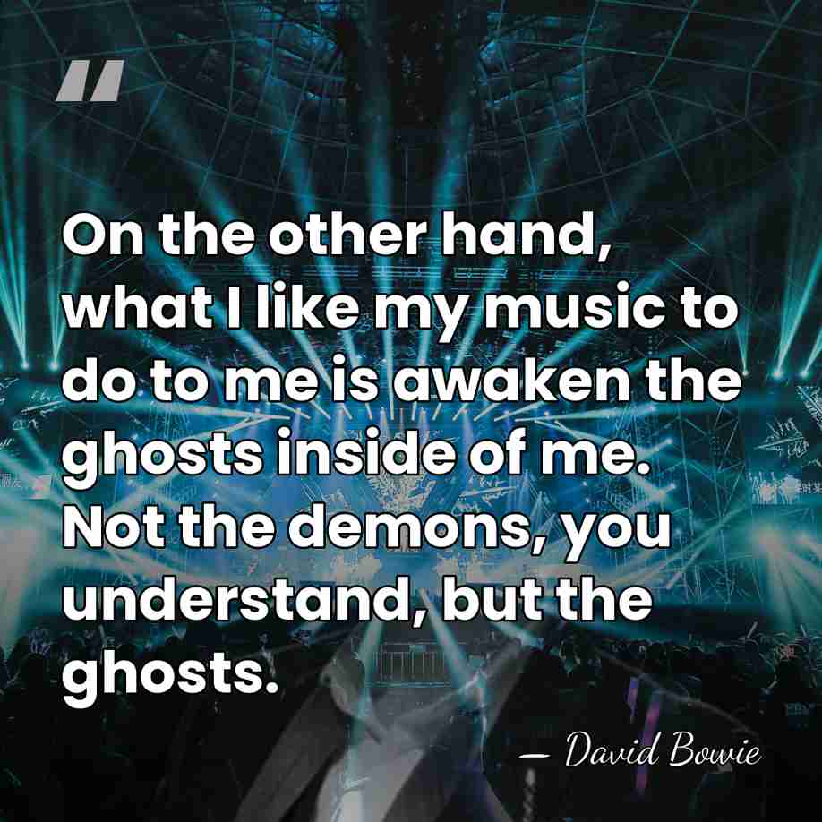 On the other hand, what I like my music to do to&hellip; - David Bowie