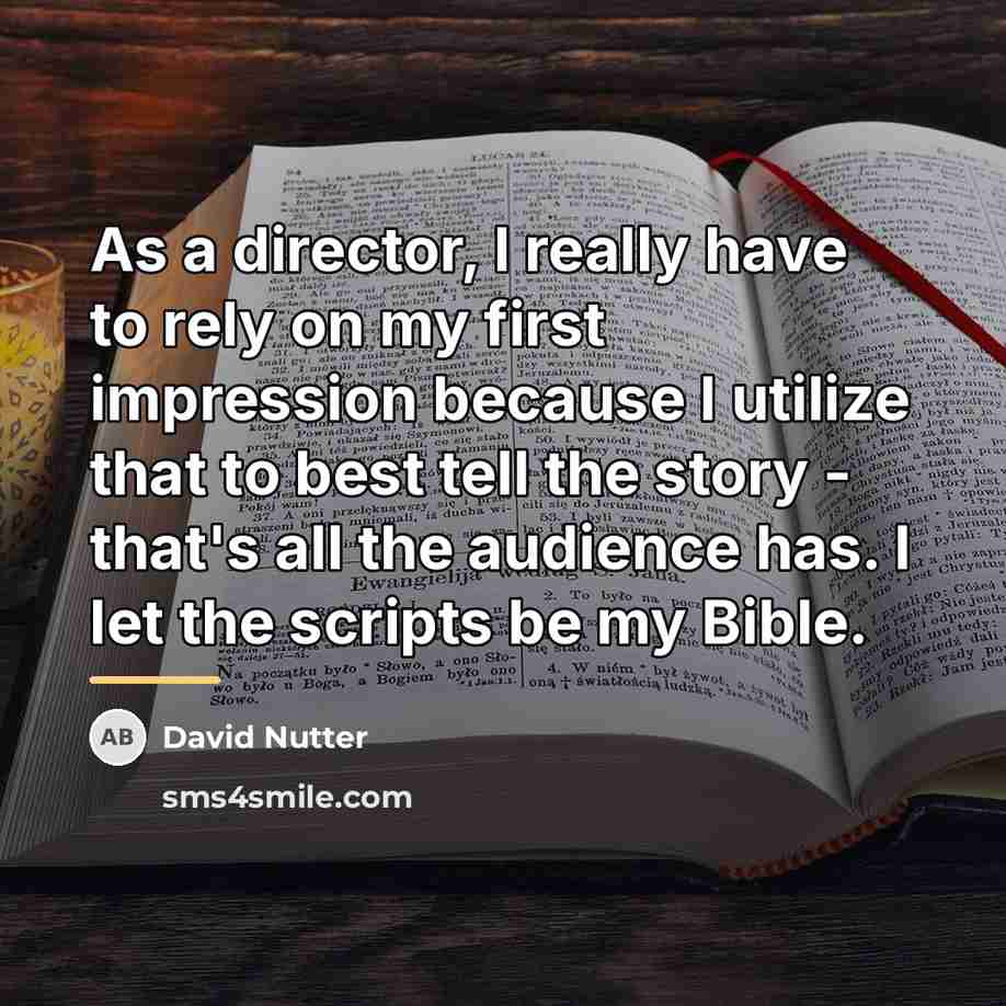 “As a director, I really have to rely on my…” quote by David Nutter