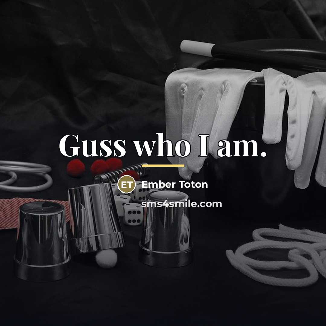 “Guss who I am.…” quote by Ember Toton