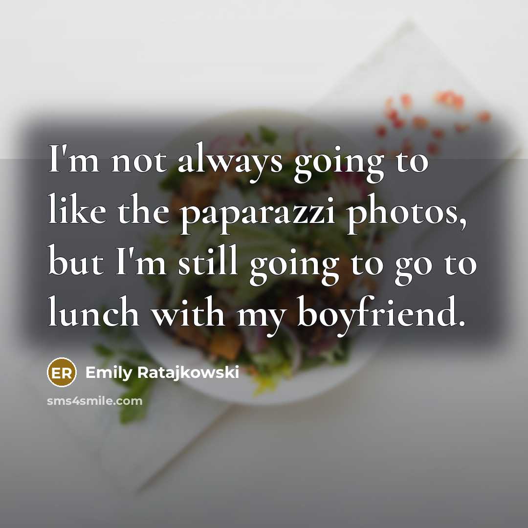 “I'm not always going to like the paparazzi photos, but…” quote by Emily Ratajkowski