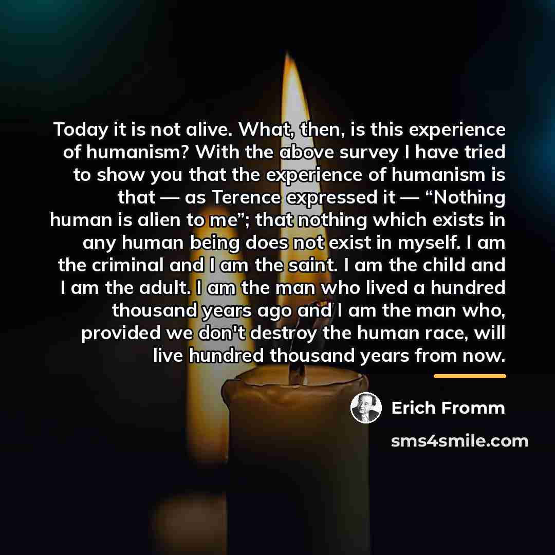 “Today it is not alive. What, then, is this experience…” quote by Erich Fromm
