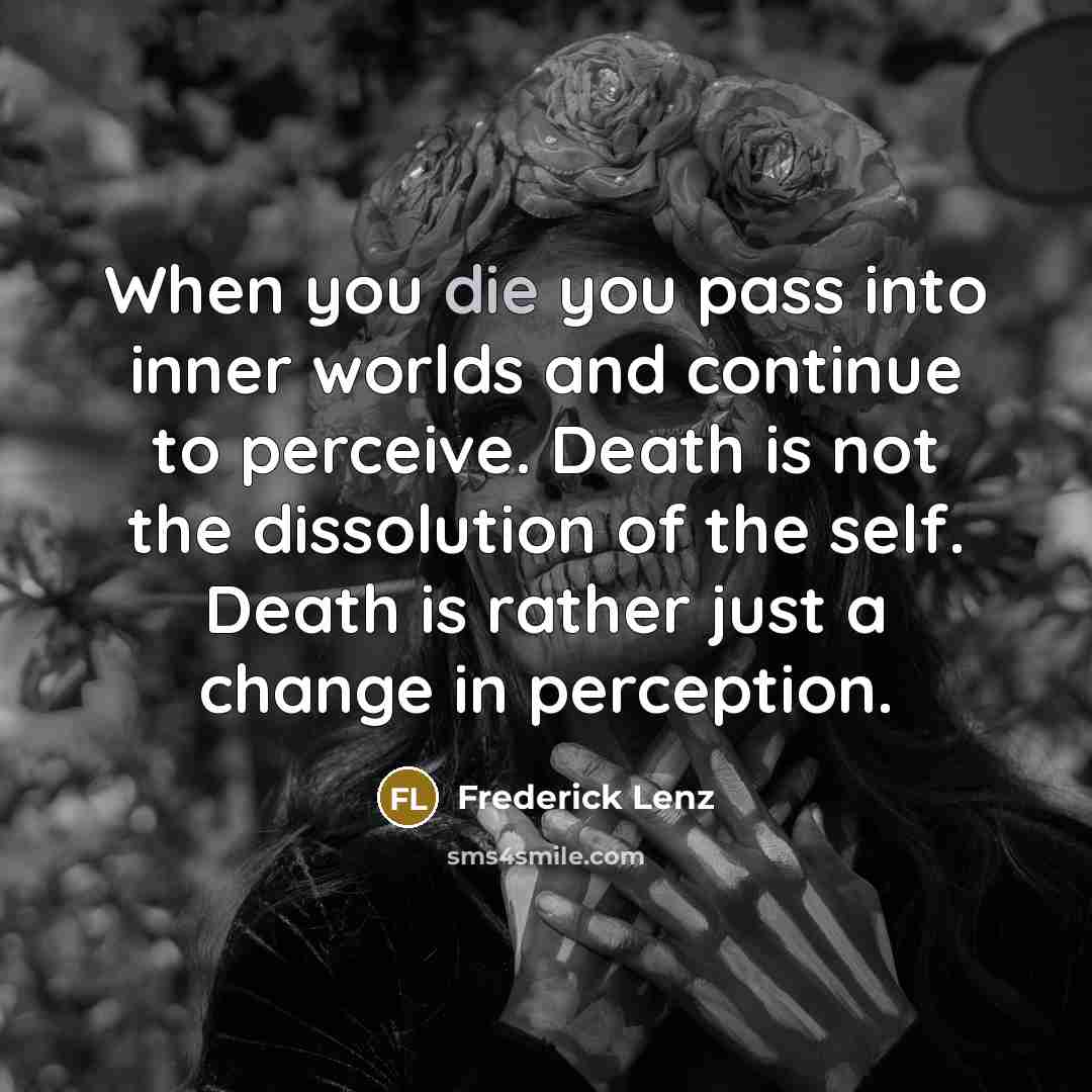 “When you die you pass into inner worlds and continue…” quote by Frederick Lenz