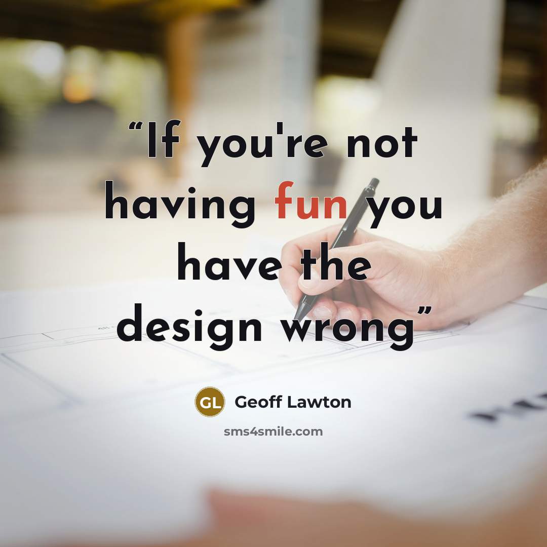 “If you're not having fun you have the design wrong” quote by Geoff Lawton