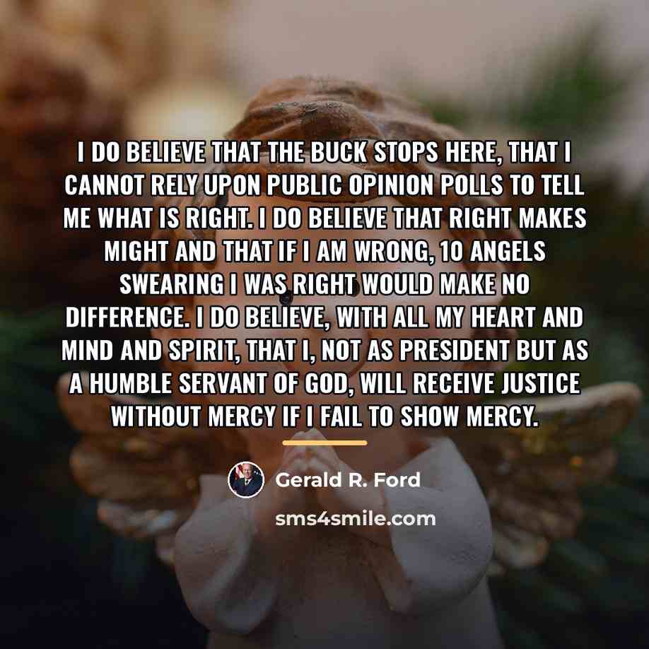 “I do believe that the buck stops here, that I…” quote by Gerald R. Ford