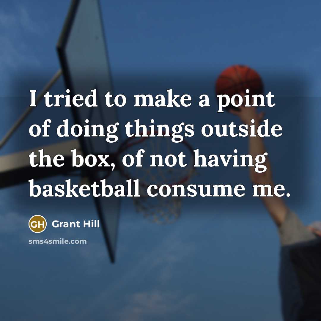 “I tried to make a point of doing things outside…” quote by Grant Hill