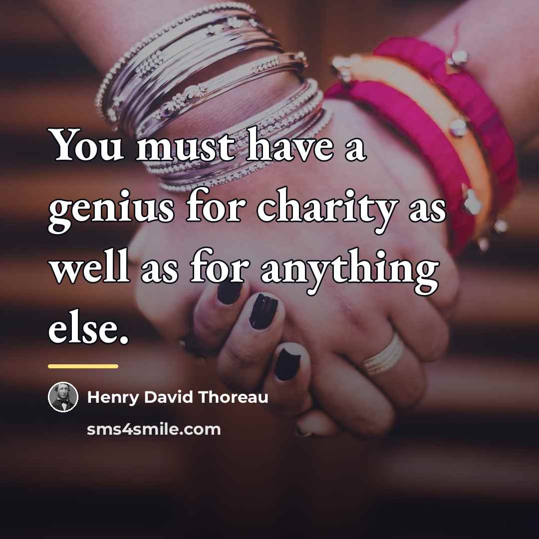 “You must have a genius for charity as well as…” quote by Henry David Thoreau