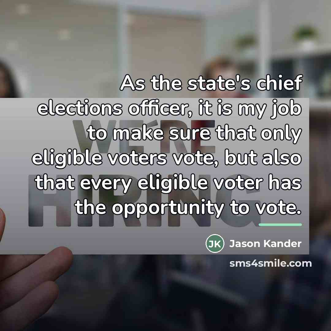 “As the state's chief elections officer, it is my job…” quote by Jason Kander