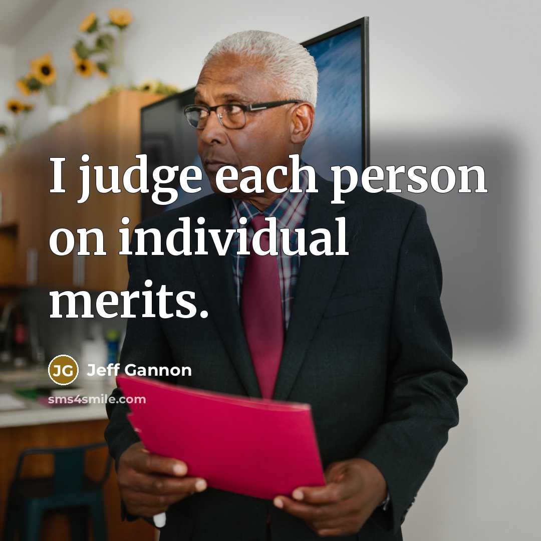 “I judge each person on individual merits.…” quote by Jeff Gannon
